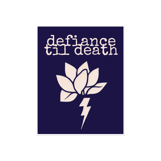 Defiance Till Death Fine Art Poster - Inspirational Wall Decor