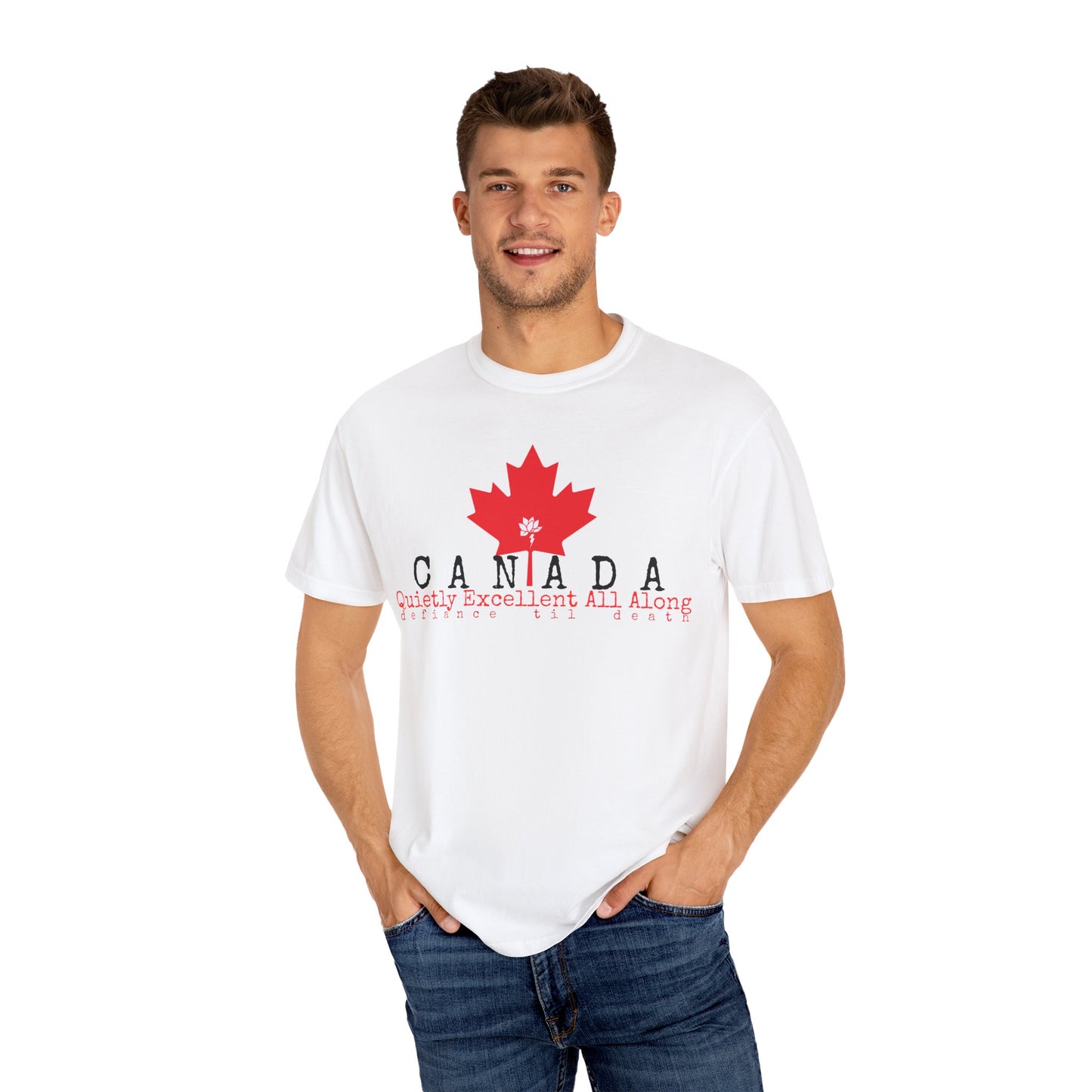 Canada Graphic T-Shirt - Quietly Excellent All Along - Unisex Garment-Dyed Tee