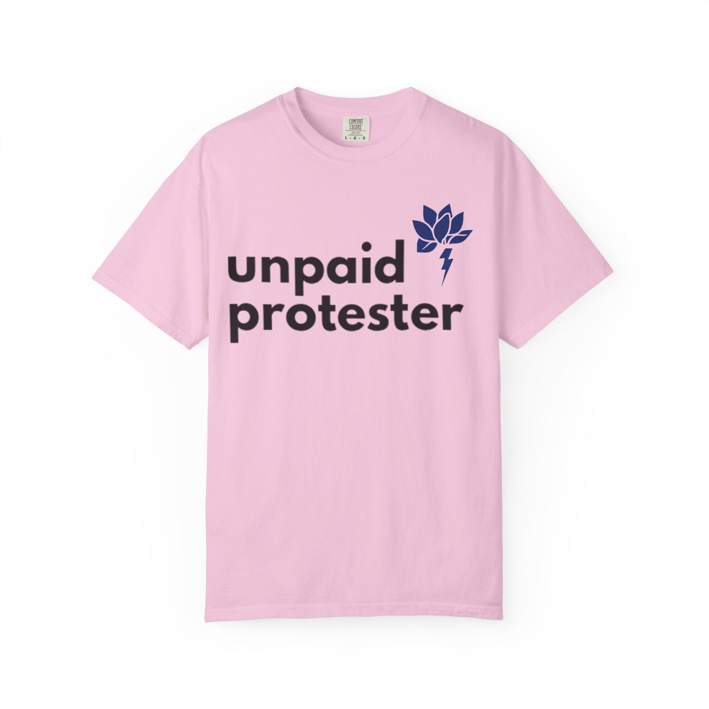 Unisex Protest T-Shirt - "Unpaid Protester" - Eco-Friendly Casual Tee, Activism Apparel, Gift for Advocates, Comfortable Everyday Wear