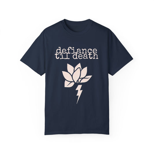 Defiance Till Death Unisex Garment-Dyed T-Shirt - Bold Floral Design