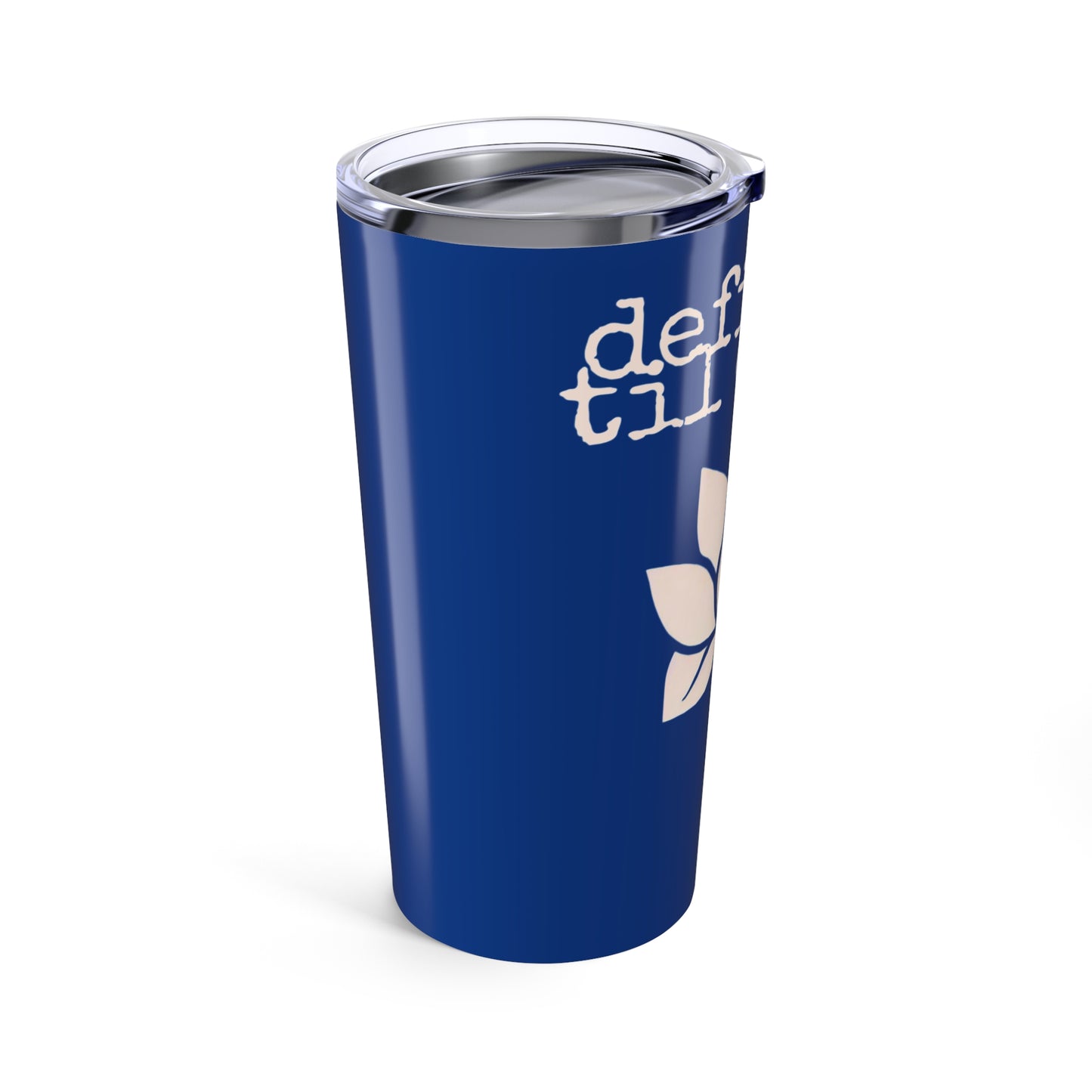Inspirational Lotus 20oz Tumbler - Defiance Until Death