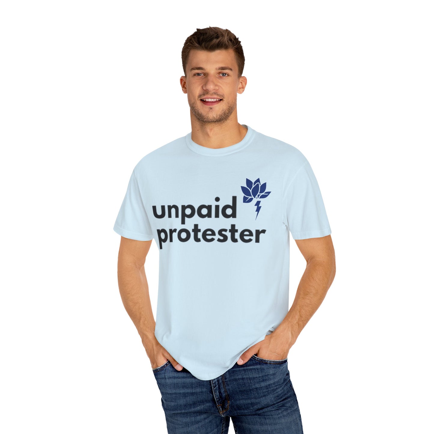 Unisex Protest T-Shirt - "Unpaid Protester" - Eco-Friendly Casual Tee, Activism Apparel, Gift for Advocates, Comfortable Everyday Wear