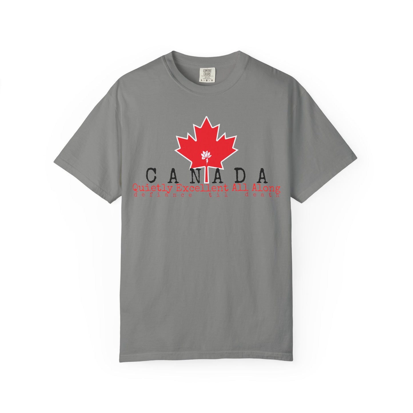 Canada Graphic T-Shirt - Quietly Excellent All Along - Unisex Garment-Dyed Tee