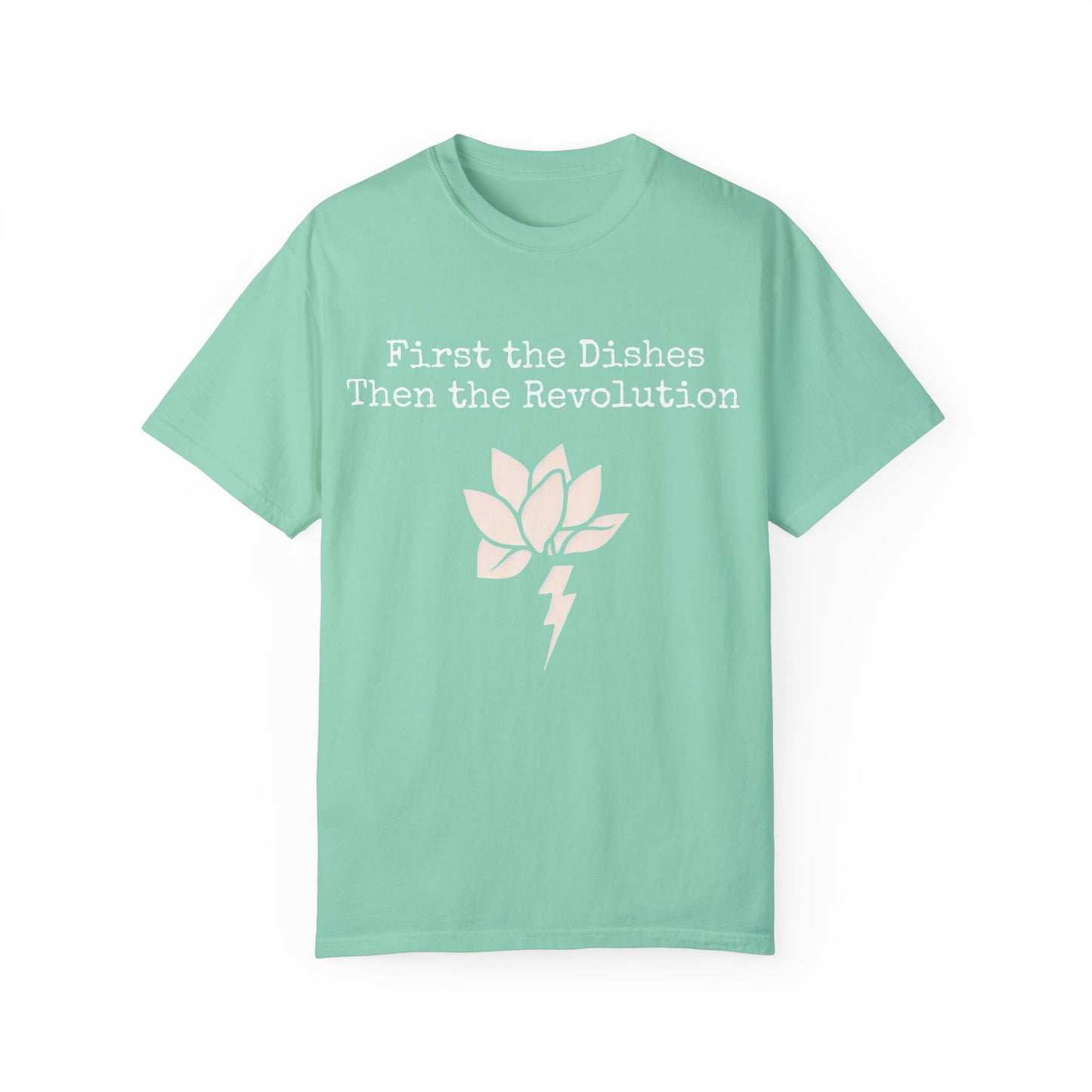 Revolutionary Lotus Unisex T-Shirt - First the Dishes Then the Revolution