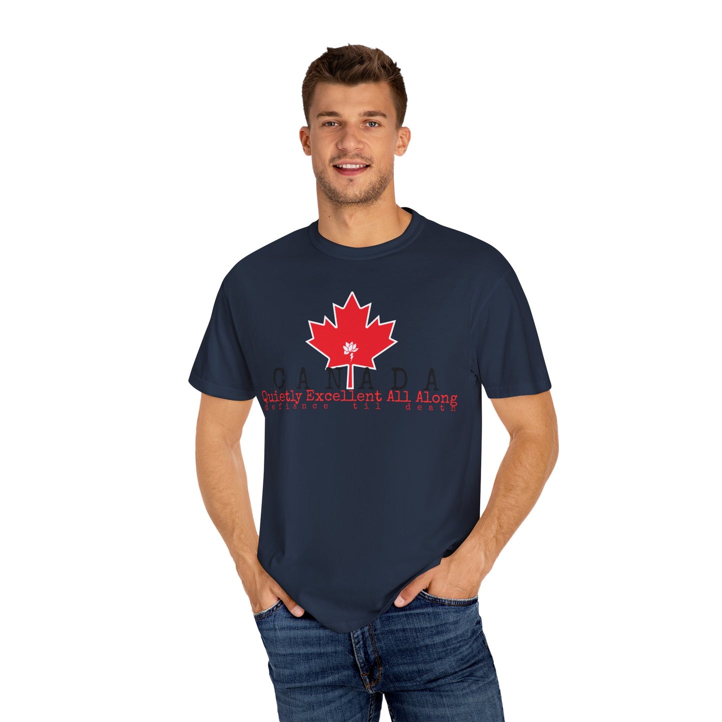 Canada Graphic T-Shirt - Quietly Excellent All Along - Unisex Garment-Dyed Tee