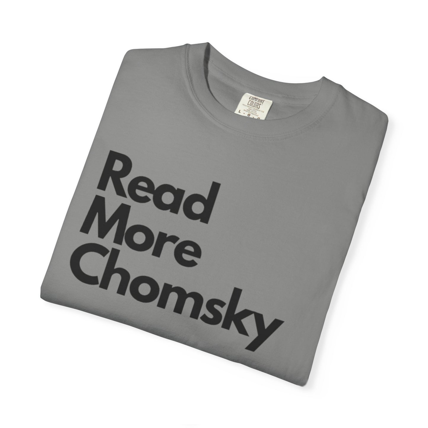 Read More Chomsky T-Shirt | Unisex Garment-Dyed Tee for Book Lovers, Literary Enthusiasts, Philosophy Buffs, Gifts, Everyday Wear