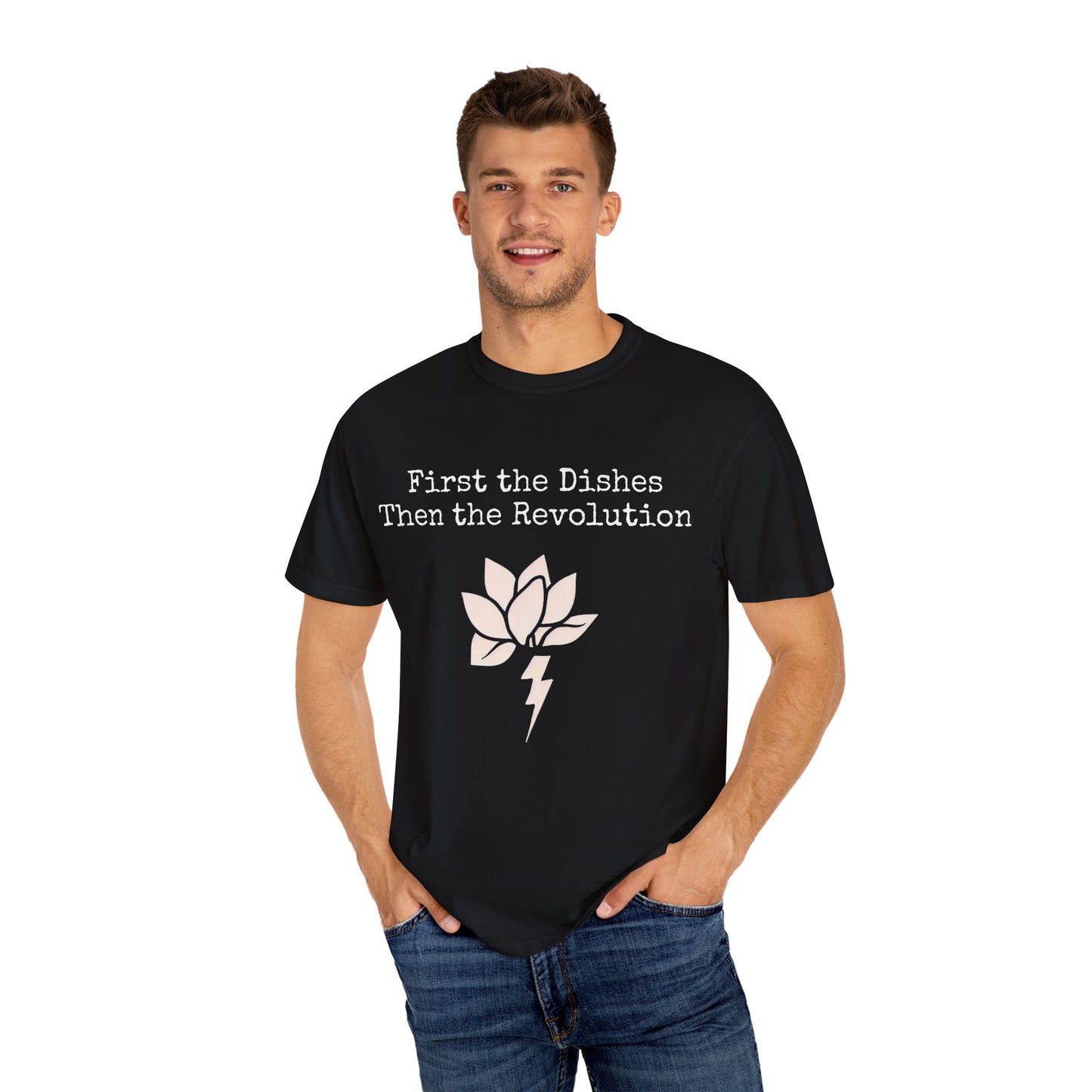 Revolutionary Lotus Unisex T-Shirt - First the Dishes Then the Revolution