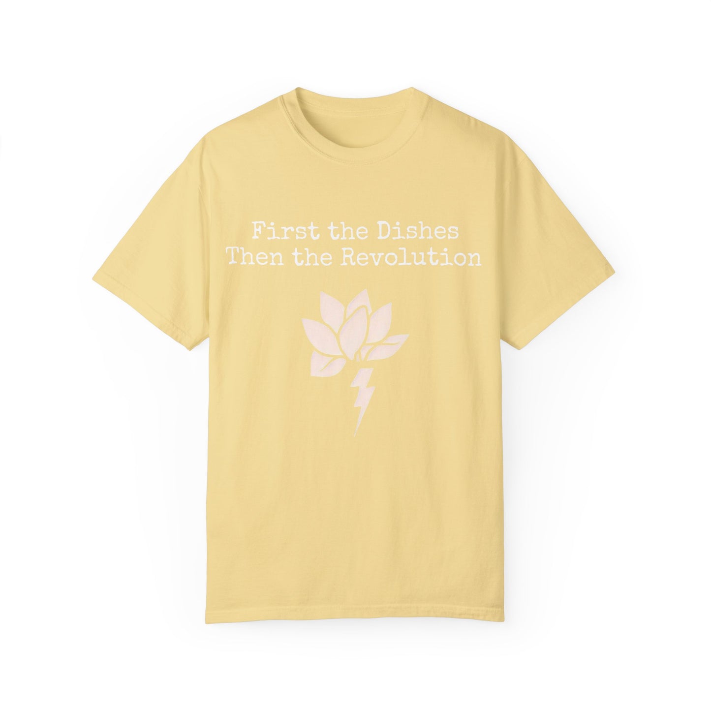 Revolutionary Lotus Unisex T-Shirt - First the Dishes Then the Revolution