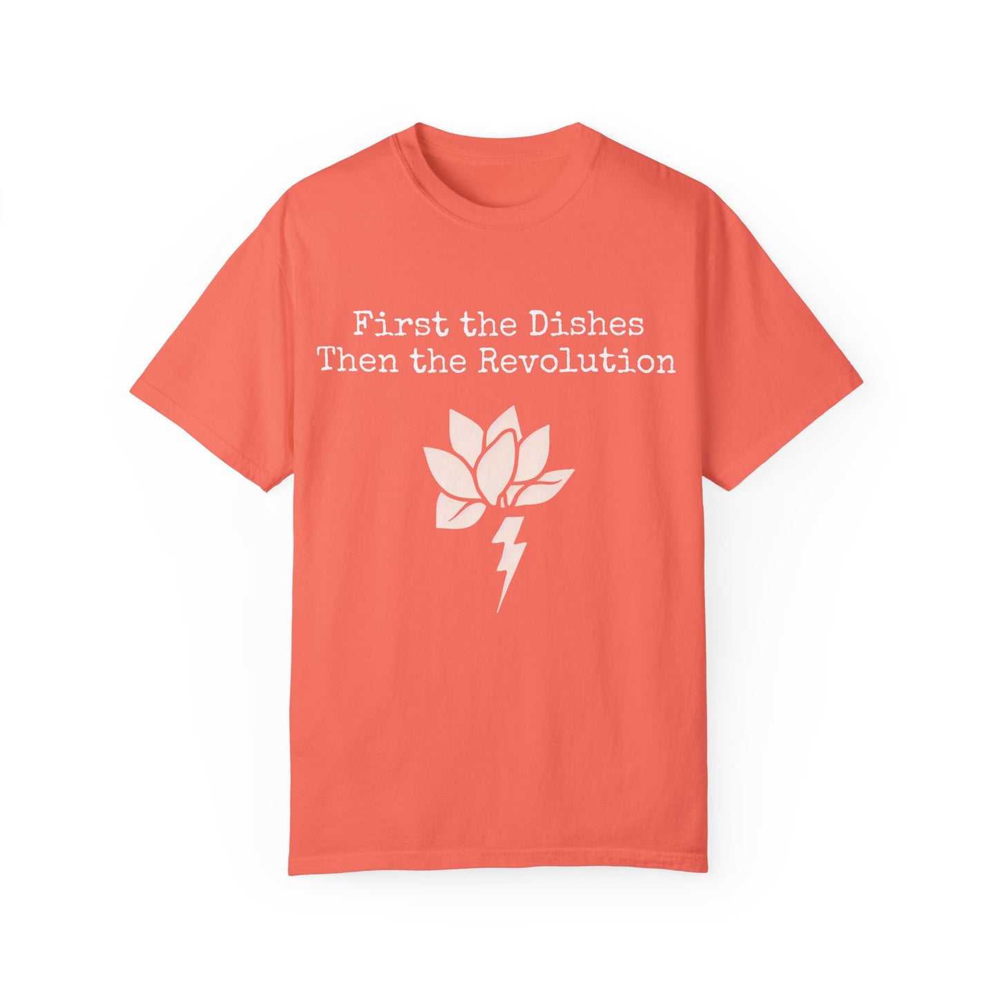 Revolutionary Lotus Unisex T-Shirt - First the Dishes Then the Revolution