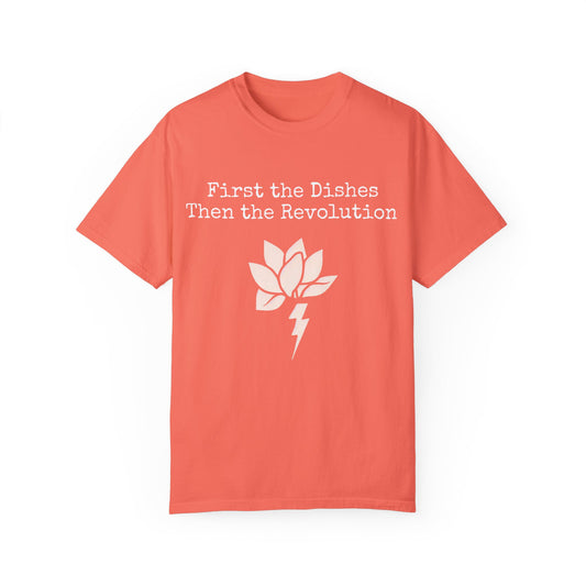 Revolutionary Lotus Unisex T-Shirt - First the Dishes Then the Revolution