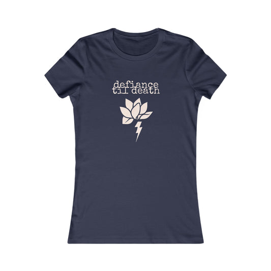 Defiance 'Til Death Women's Tee - Empowering Graphic T-Shirt, Casual Wear, Gift for Rebels, Everyday Comfort, Unique Women's Fashion