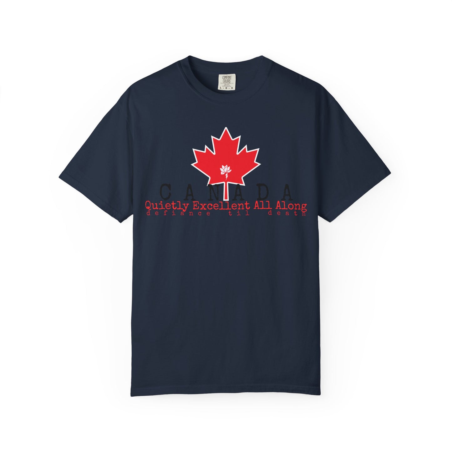 Canada Graphic T-Shirt - Quietly Excellent All Along - Unisex Garment-Dyed Tee