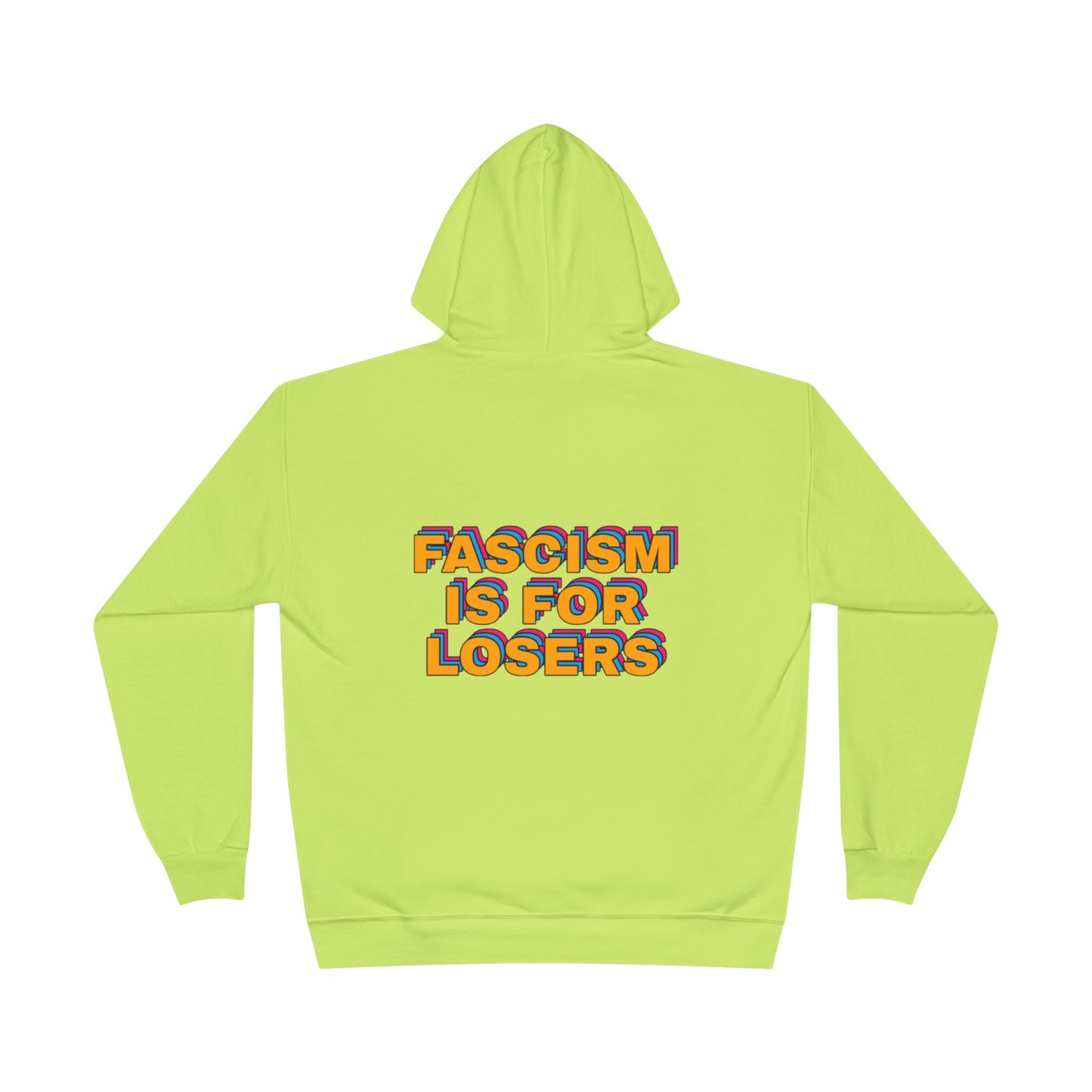 Statement Hoodie — "Fascism Is For Losers" Neon Political Graphic Hoodie