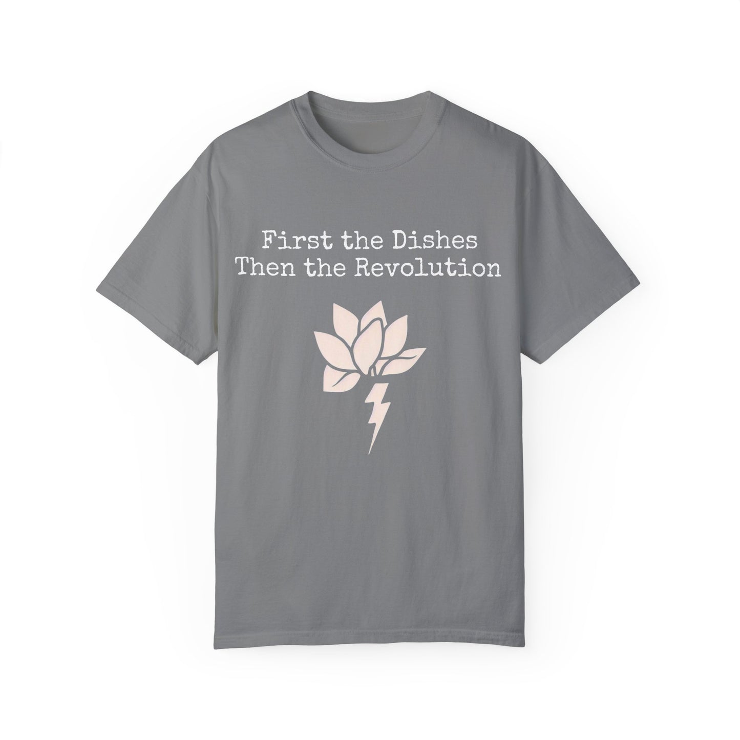 Revolutionary Lotus Unisex T-Shirt - First the Dishes Then the Revolution