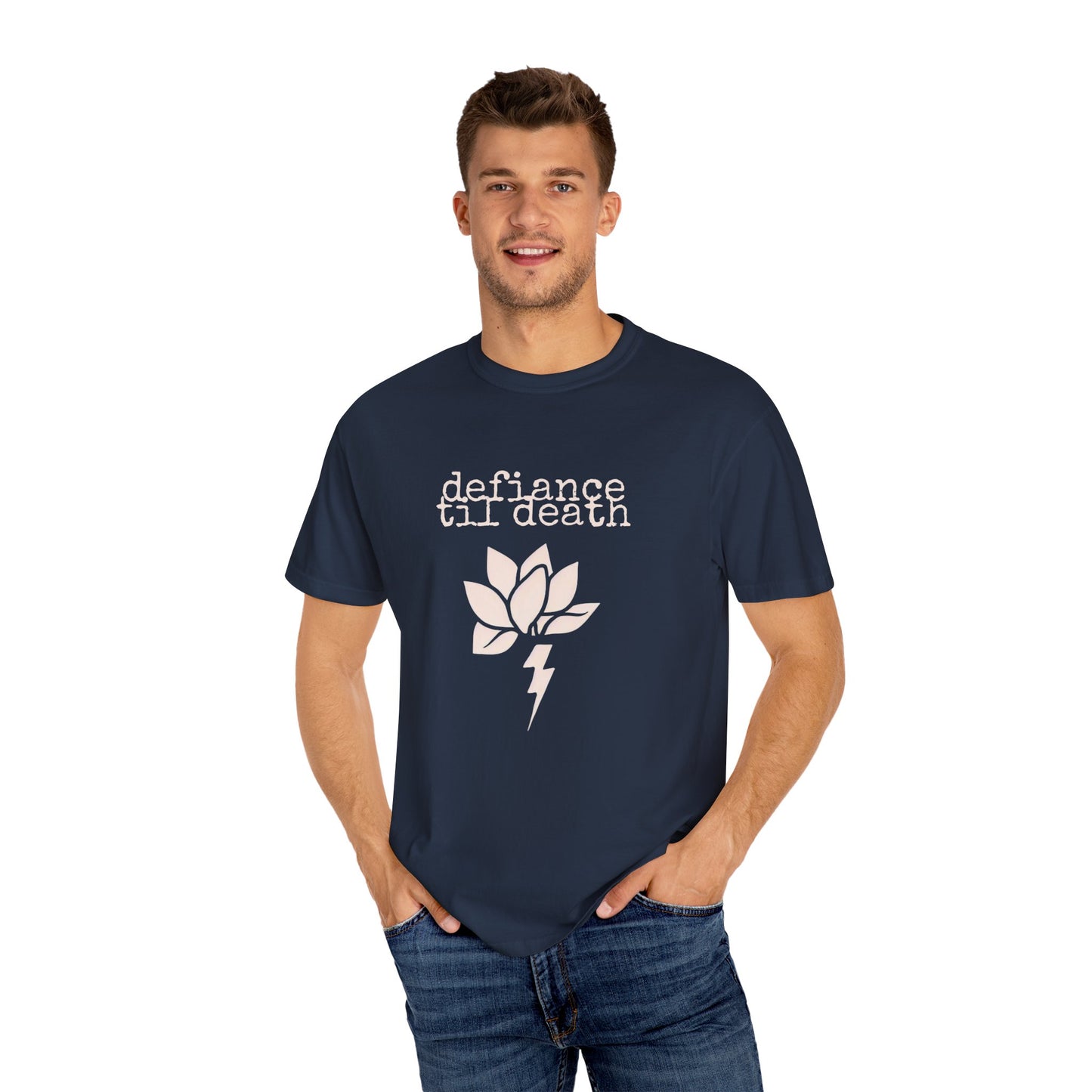 Defiance Till Death Unisex Garment-Dyed T-Shirt